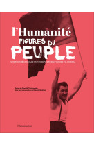 L'humanité, figures du peuple