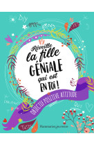 Réveille la fille géniale qui est en toi !