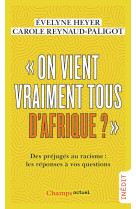 "on vient vraiment tous d'afrique ?"