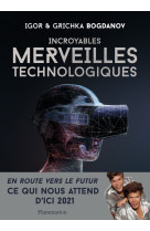 Incroyables merveilles technologiques