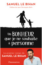 Un bonheur que je ne souhaite à personne