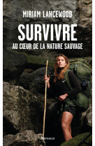 Survivre au coeur de la nature sauvage