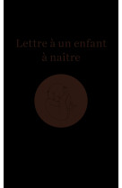 Lettre à un enfant à naître