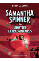 Samantha spinner et les lunettes extraordinaires