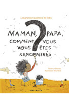 Les grandes questions de sofia - maman, papa, comment vous vous êtes rencontrés ?