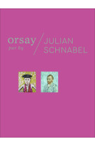 Orsay par julian schnabel/orsay by julian schnabel