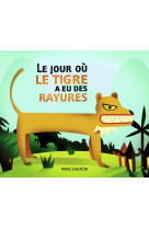 Le jour où le tigre a eu ses rayures