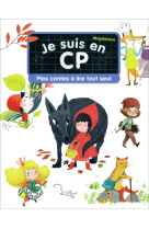 Je suis en cp - mes contes à lire tout seul