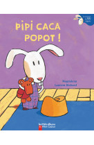 Pipi caca popot!