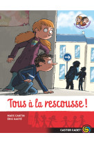 Tous à la rescousse!