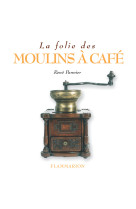 La folie des moulins à café