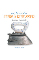 La folie des fers a repasser