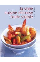 La vraie cuisine chinoise toute simple