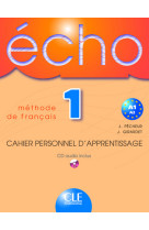 Echo niveau 1 cahier personnel d'apprentissage + cd audio