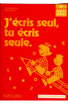 J'écris seul, tu écris seule- fichier élève - cp