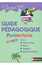 L'ile aux mots - plurilectures - guide pédagogique - cm2