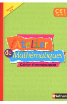 L'atelier de mathématiques - cahier - ce1