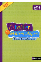 Atelier de mathematiques cm2 cahier d entrainement