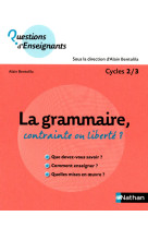 La grammaire, contrainte ou liberté ?