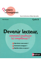 Devenir lecteur, quelles compétences exercer ? - cycle 3