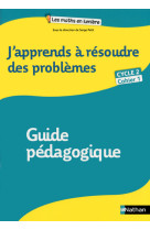 J'apprends à résoudre des problèmes - guide pédagogique 1 -cycle 2