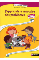 J'apprends à résoudre des problèmes cahier 2 cycle 2