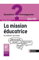 La mission éducatrice du professeur des écoles - cycles 1/2/3