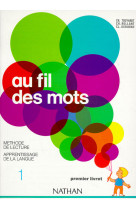 Au fils des mots cp lecture 1 livret