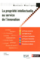 La propriete intellectuelle au service de l'innovation reperes pratiques n74