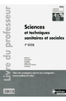 Sciences et techniques sanitaires et sociales - 1re st2s - livre du professeur