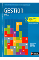 Gestion 2e bac pro gestion-administration - pole 1 (situations professionneles) livre eleve 2012