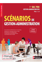 Scénarios de gestion administration - 1re bac pro les scénarios i-manuel bi-média