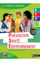 Prévention santé environnement 2e/1re/term bac pro - éd. 2015 acteurs de prévention élève