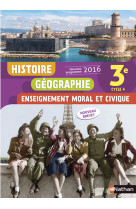 Histoire géographie enseignement moral et civique 3è 2016 - manuel élève