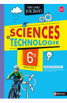 Cahier de sciences & technologie 6e - cahier de l'élève 2021