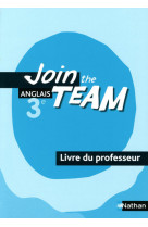 Join the team 3e 2009 - livre du professeur