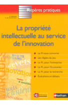 La propriete intellectuelle au service de l'innovation - reperes pratiques n74