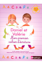 Daniel et valérie - mon premier cahier d'écriture 4-5 ans