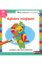 Mes cahiers a colorier syllabes magiques cp 6/7ans