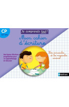 Je comprends tout ! cahier d'écriture cp