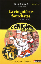 L'enigme des vacances de la 6e a la 5e 11/12 ans la cinquieme fourchette