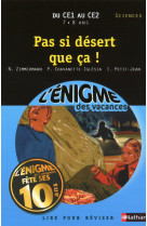 L'enigme des vacances du ce1 au ce2 7/8 ans pas si desert que ca !