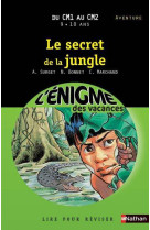 Enigme des vacances - du cm1 au cm2 - le secret de la jungle