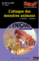 L'énigme des vacances scooby-doo ! l'attaque des monstres animaux du ce1 au ce2 7-8 ans