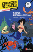 Enigme des vacances : sophia, princesse de la mer cp/ce1