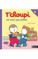 T'choupi ne veut pas prêter