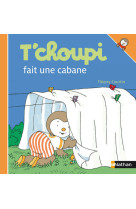 N13 - t'choupi fait une cabane