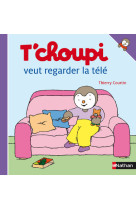 T'choupi veut regarder la télé