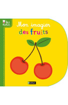 Mon imagier des fruits - petit nathan - les livres des bebes