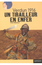 Verdun 1916 : tirailleur enfer